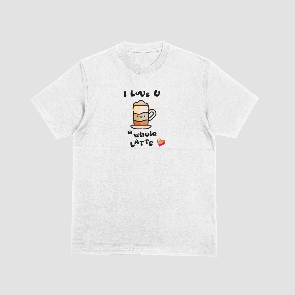 I Love U a Whole Latte - T-Shirt